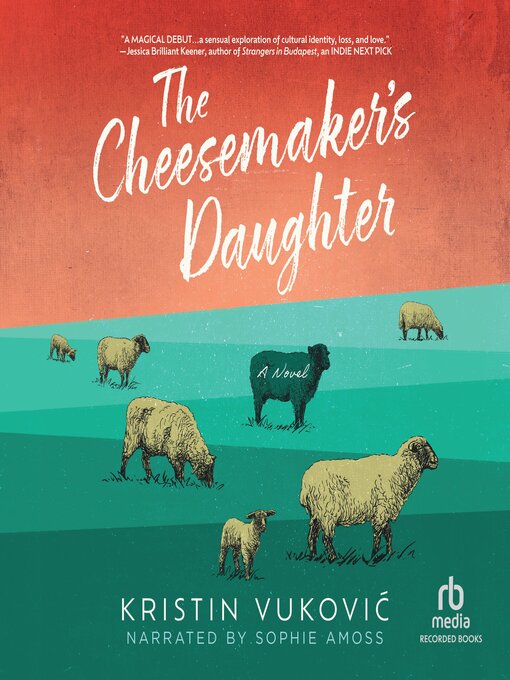 Title details for The Cheesemaker's Daughter by Kristin Vukovic - Available